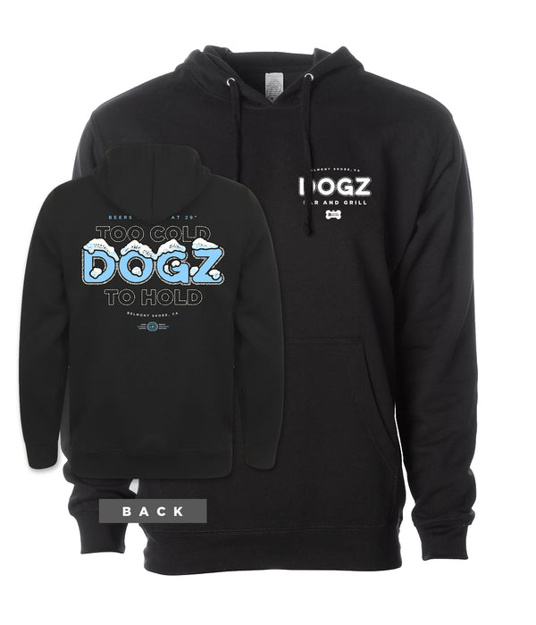 Dogz Too Cold To Hold Hoodie